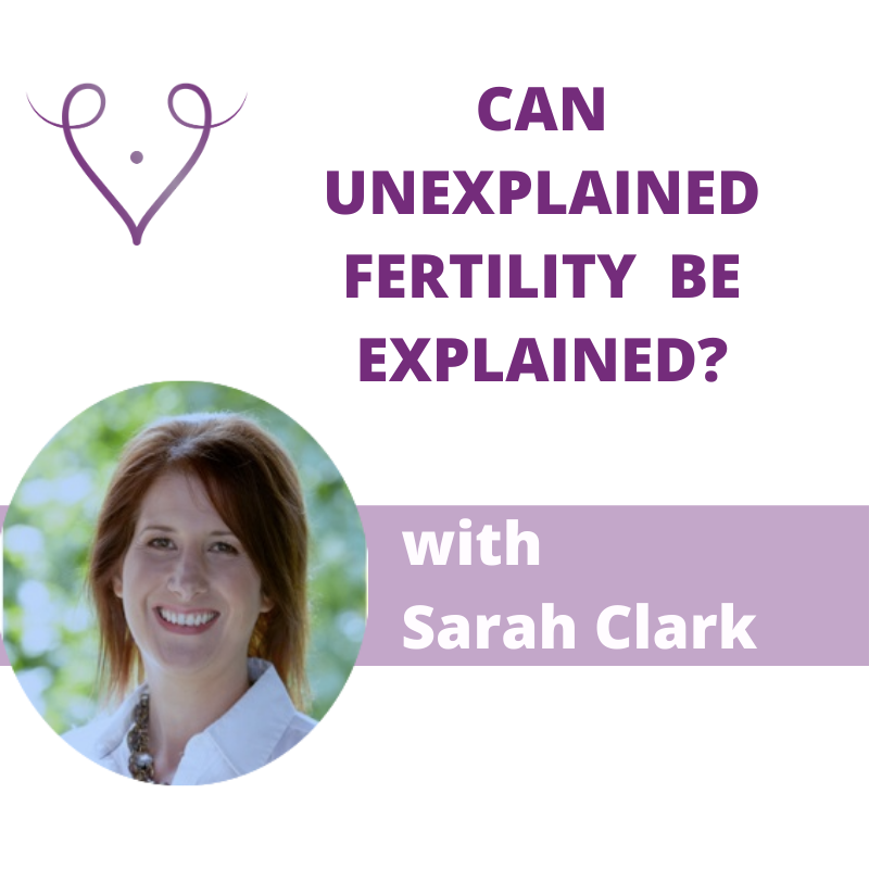 unexplained fertility with Sarah Clark
